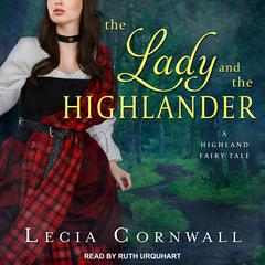 The Lady and the Highlander Audiobook, by Lecia Cornwall