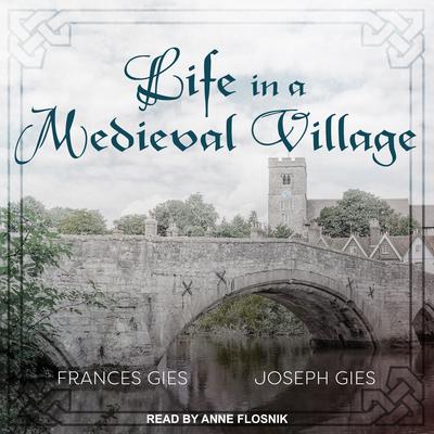 Life in a Medieval Village Audiobook, by 