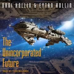 The Unincorporated Future Audiobook, by Dani Kollin