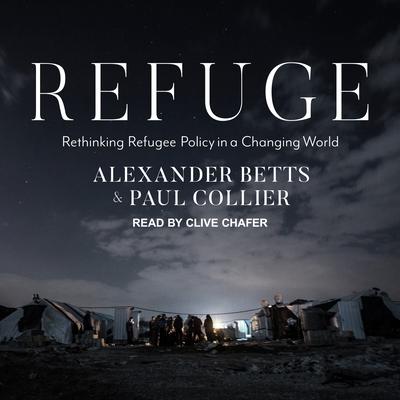 Refuge: Rethinking Refugee Policy in a Changing World Audiobook, by Paul Collier
