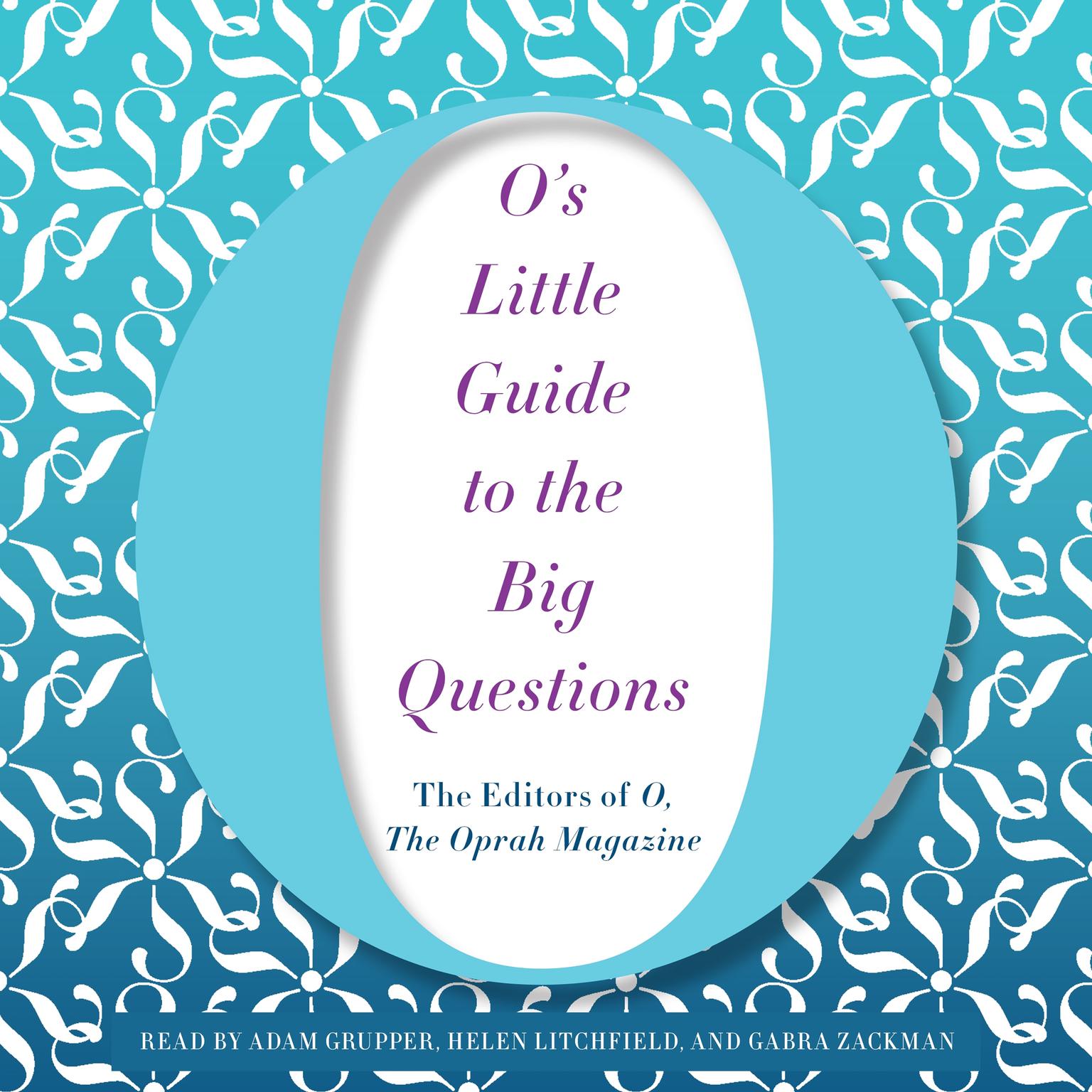 O’s Little Guide to the Big Questions Audiobook, by The Editors of O, The Oprah Magazine