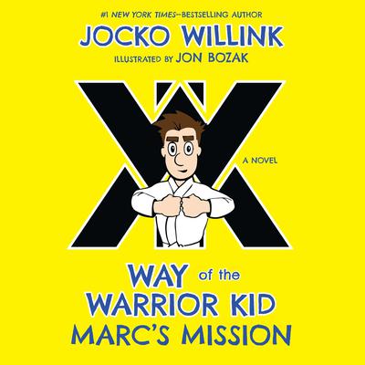 Marcs Mission: Way of the Warrior Kid (A Novel) Audiobook, by Jocko Willink
