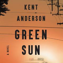 Green Sun Audiobook, by Kent Anderson