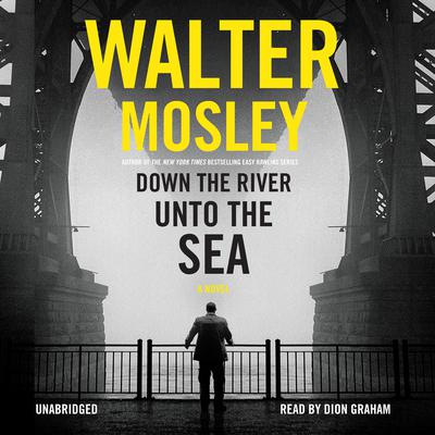Down the River unto the Sea Audiobook, by Walter Mosley