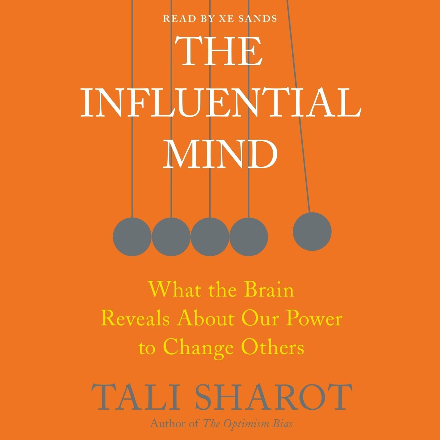 The Influential Mind: What the Brain Reveals About Our Power to Change Others Audiobook, by Tali Sharot