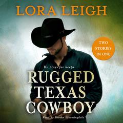 Rugged Texas Cowboy: Two Stories in One: Cowboy and the Captive, Cowboy and the Thief Audiobook, by Lora Leigh