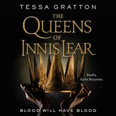 The Queens of Innis Lear Audiobook, by Tessa Gratton