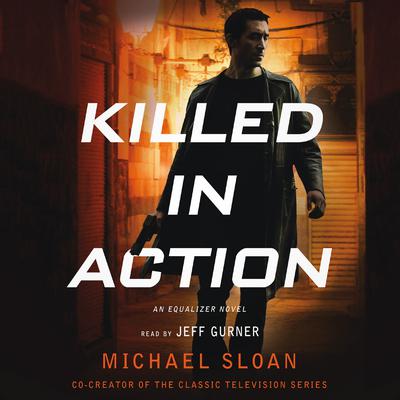 Killed in Action: An Equalizer Novel Audiobook, by Michael Sloan