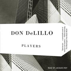 Players Audiobook, by Don DeLillo