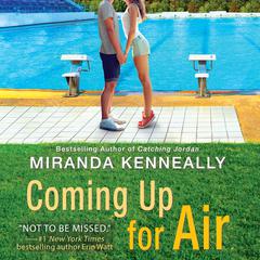 Coming Up for Air Audiobook, by Miranda Kenneally