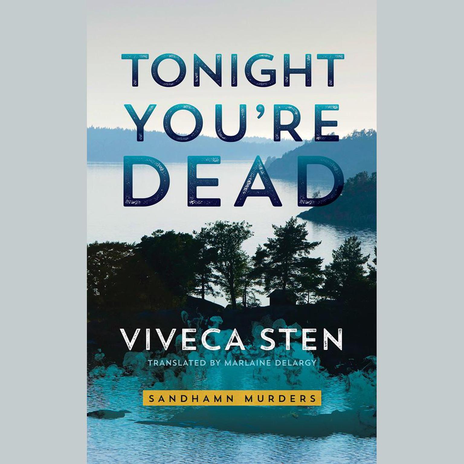Tonight Youre Dead Audiobook, by Viveca Sten