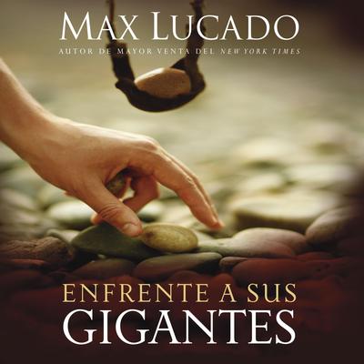 Enfrente a sus gigantes: The God Who Made a Miracle Out of David Stands Ready to Make One Out of You Audiobook, by 