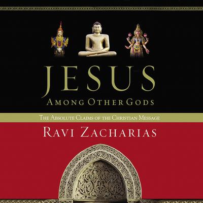 Jesus Among Other Gods: The Absolute Claims of the Christian Message Audiobook, by 