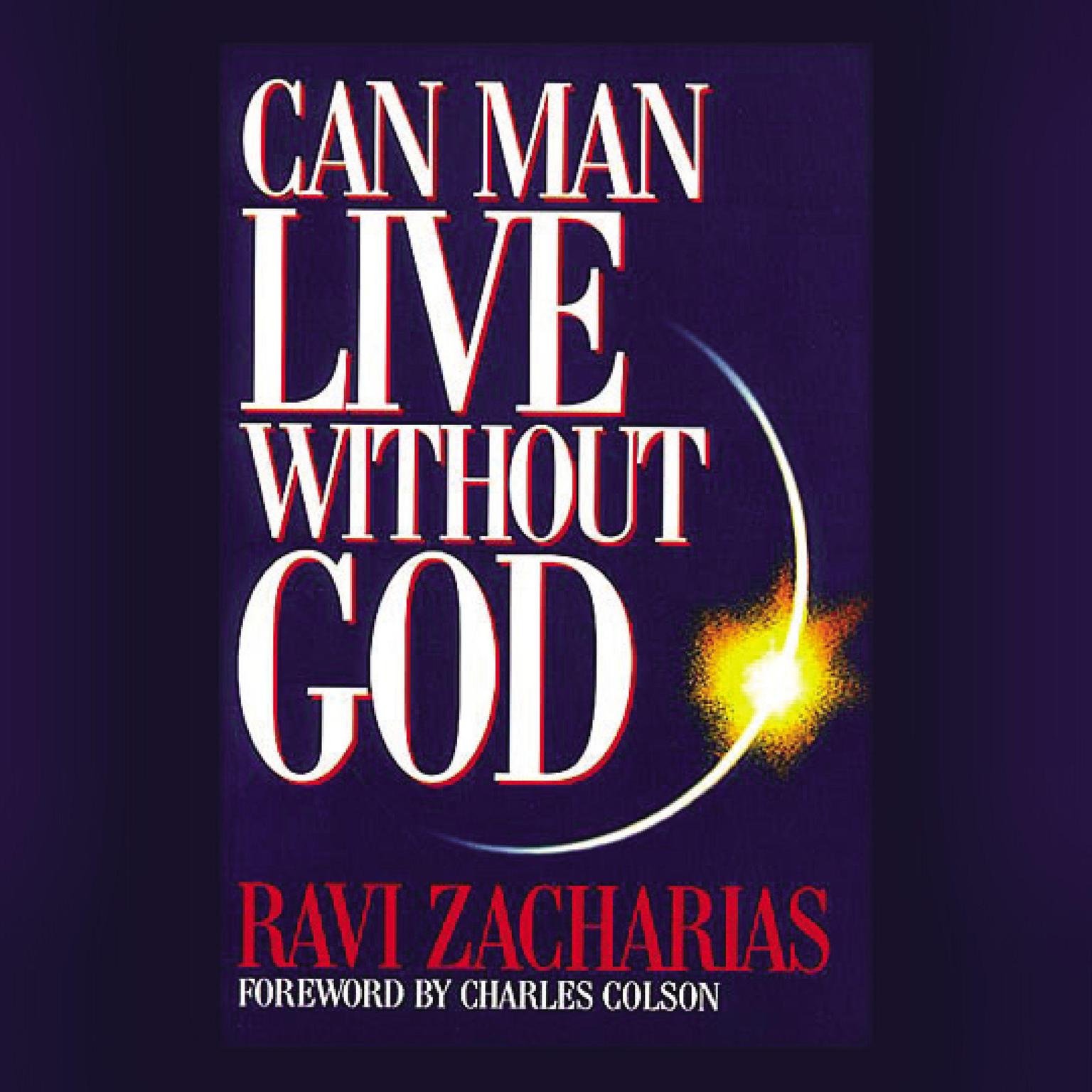 Can Man Live without God (Abridged) Audiobook, by Ravi Zacharias