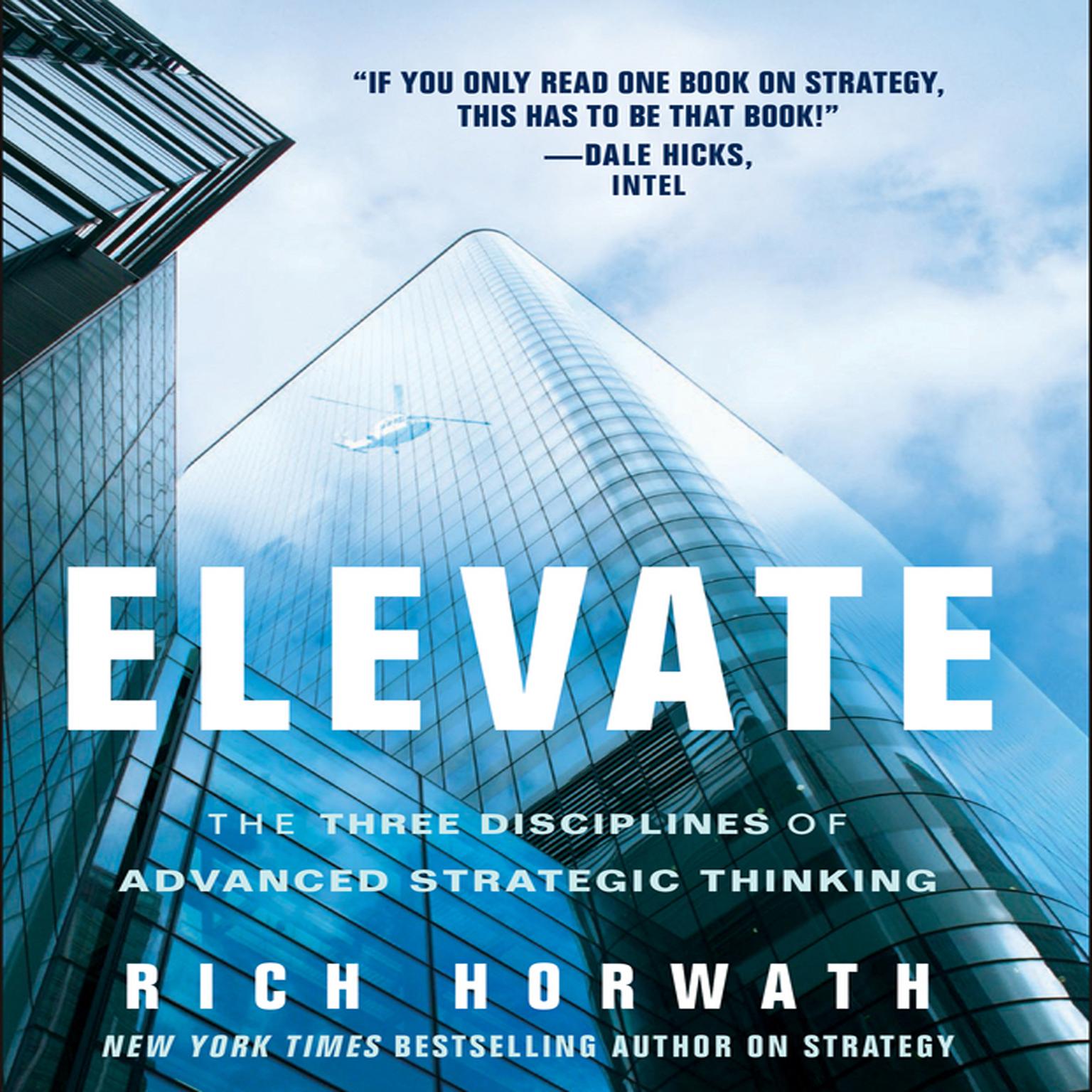 Elevate: The Three Disciplines of Advanced Strategic Thinking Audiobook, by Rich Horwath
