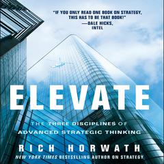 Elevate: The Three Disciplines of Advanced Strategic Thinking Audiobook, by 