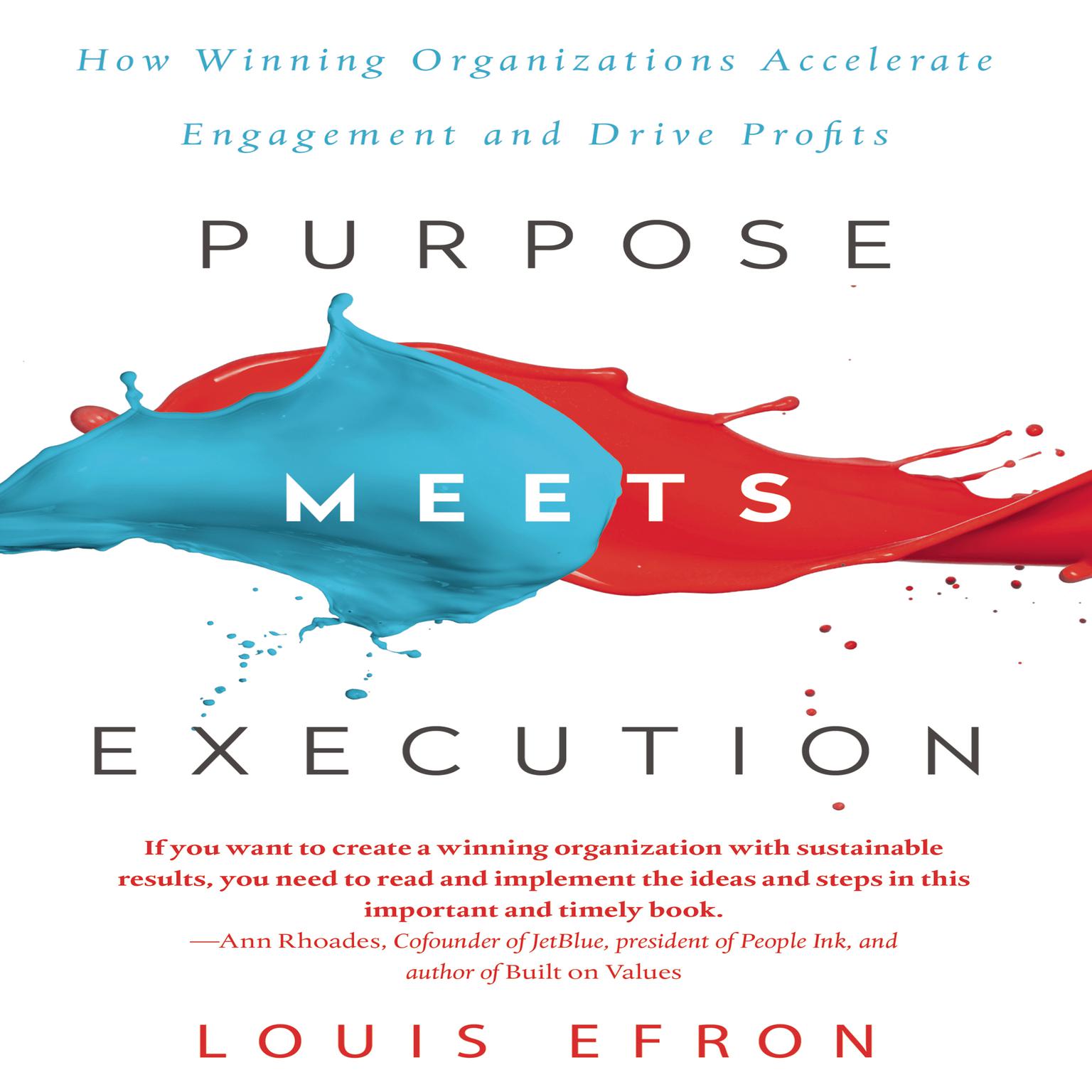 Purpose Meets Execution: How Winning Organizations Accelerate Engagement and Drive Profits Audiobook, by Louis Efron