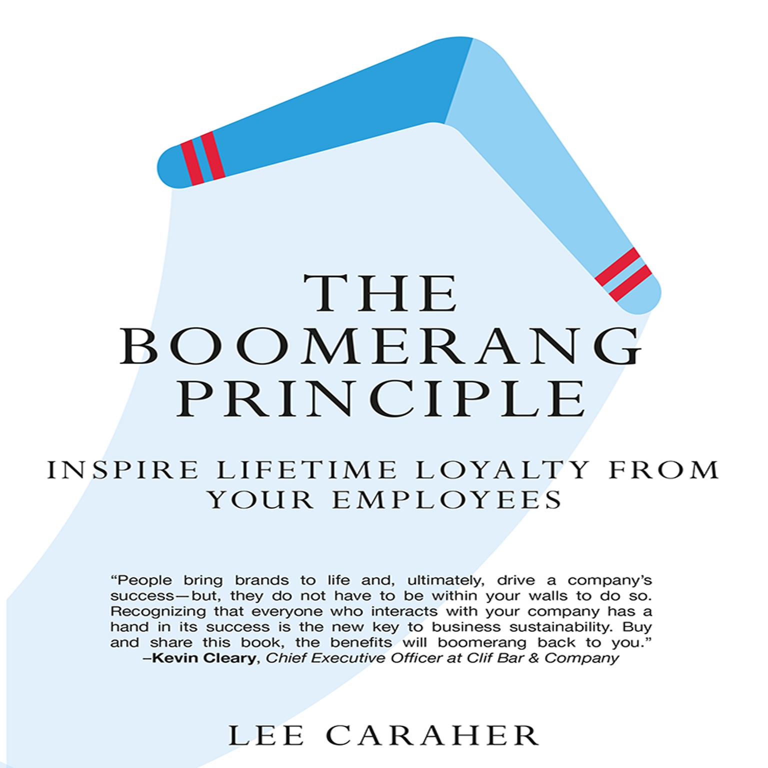 The Boomerang Principle: Inspire Lifetime Loyalty from Your Employees Audiobook, by Lee Caraher