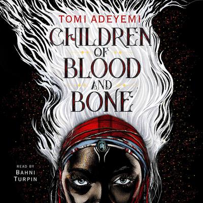Children of Blood and Bone Audiobook, by 