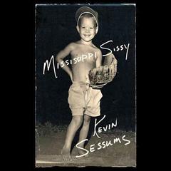 Mississippi Sissy Audiobook, by Kevin Sessums