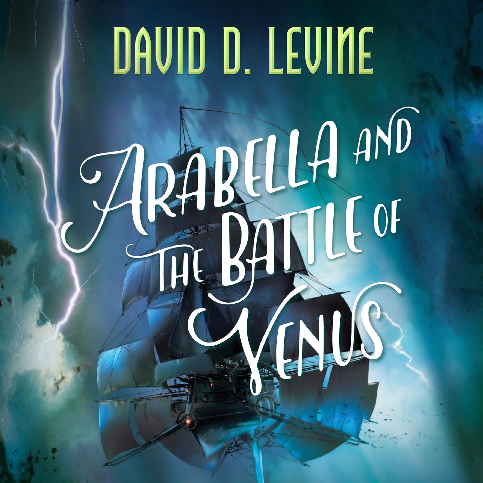 Arabella and the Battle of Venus Audiobook, by David D. Levine