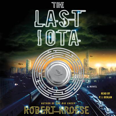 The Last Iota: A Novel Audiobook, by Robert Kroese