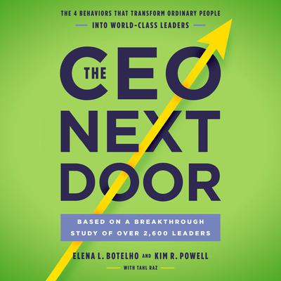 The CEO Next Door: The 4 Behaviors that Transform Ordinary People into World-Class Leaders Audiobook, by Tahl Raz