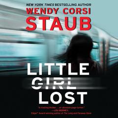 Little Girl Lost: A Foundlings Novel Audiobook, by Wendy Corsi Staub