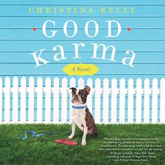 Good Karma: A Novel Audiobook, by Christina Kelly