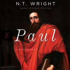 Paul: A Biography Audiobook, by N. T. Wright