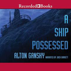 A Ship Possessed Audiobook, by Alton Gansky