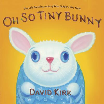 Oh So Tiny Bunny: A Picture Book Audiobook, by David Kirk