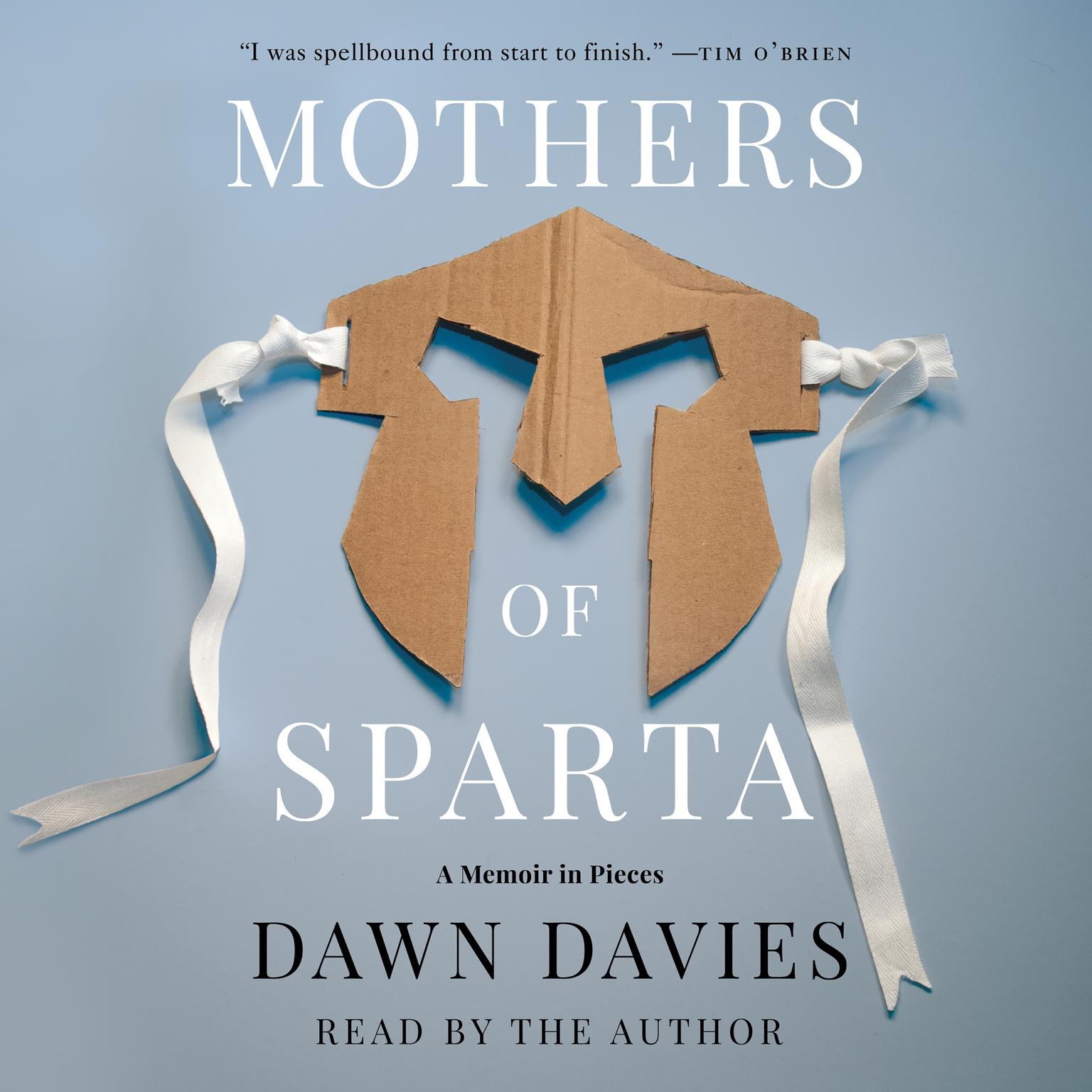 Mothers of Sparta: A Memoir in Pieces Audiobook, by Dawn Davies