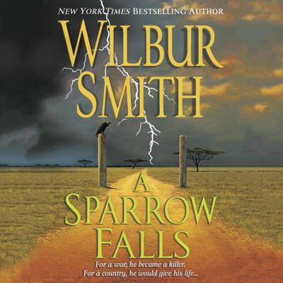 A Sparrow Falls: A Courtney Family Novel Audiobook, by Wilbur Smith