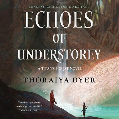 Echoes of Understorey: A Titans Forest Novel Audiobook, by Thoraiya Dyer