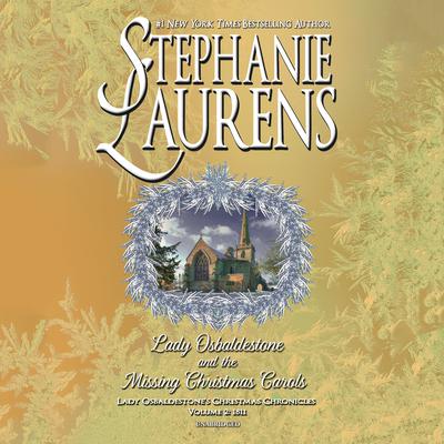 Lady Osbaldestone and the Missing Christmas Carols: Lady Osbaldestone’s Christmas Chronicles, Volume 2: 1811 Audiobook, by Stephanie Laurens