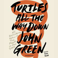Turtles All the Way Down Audiobook, by John Green
