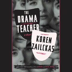 The Drama Teacher: A Novel Audiobook, by Koren Zailckas