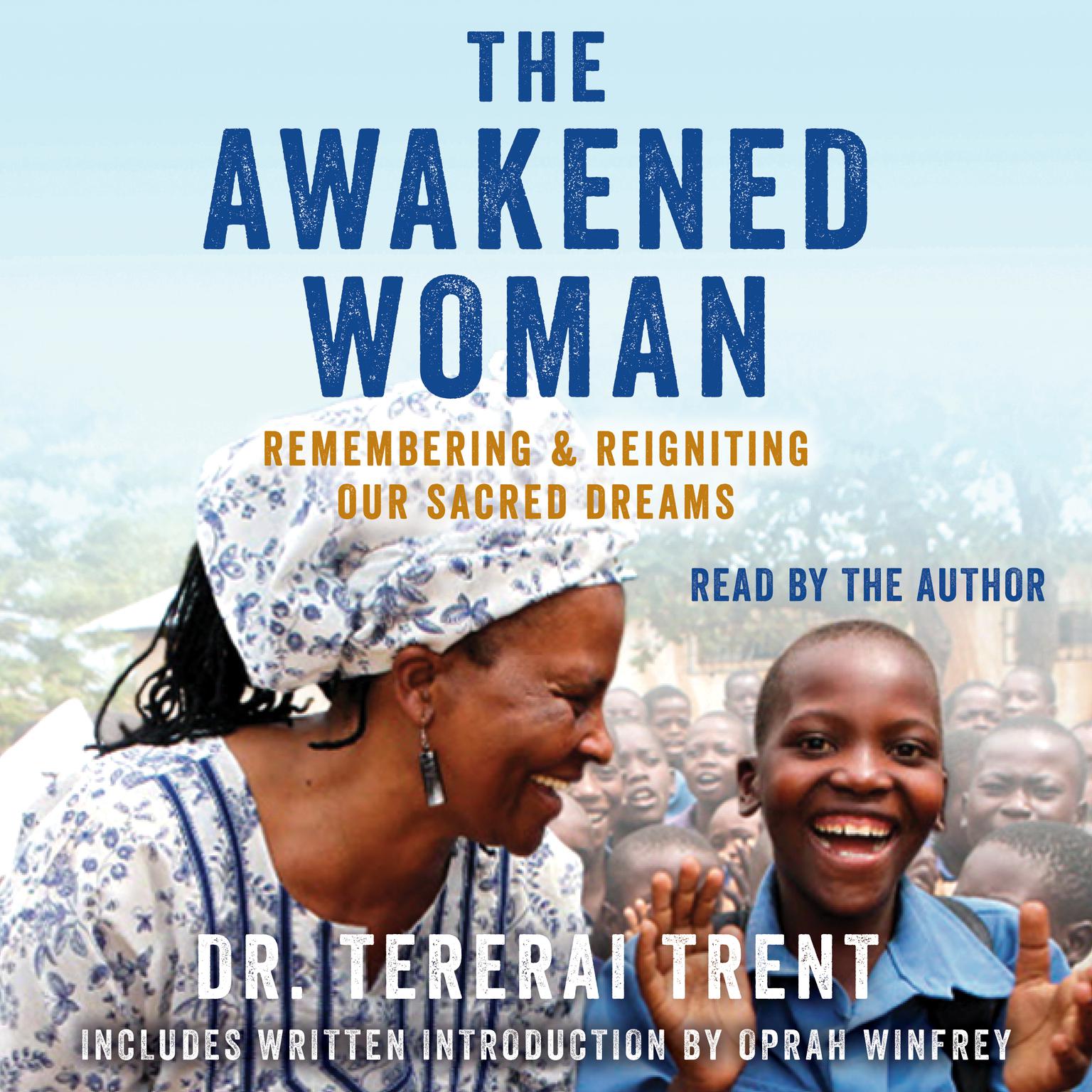 The Awakened Woman: Remembering & Reigniting Our Sacred Dreams Audiobook, by Tererai Trent