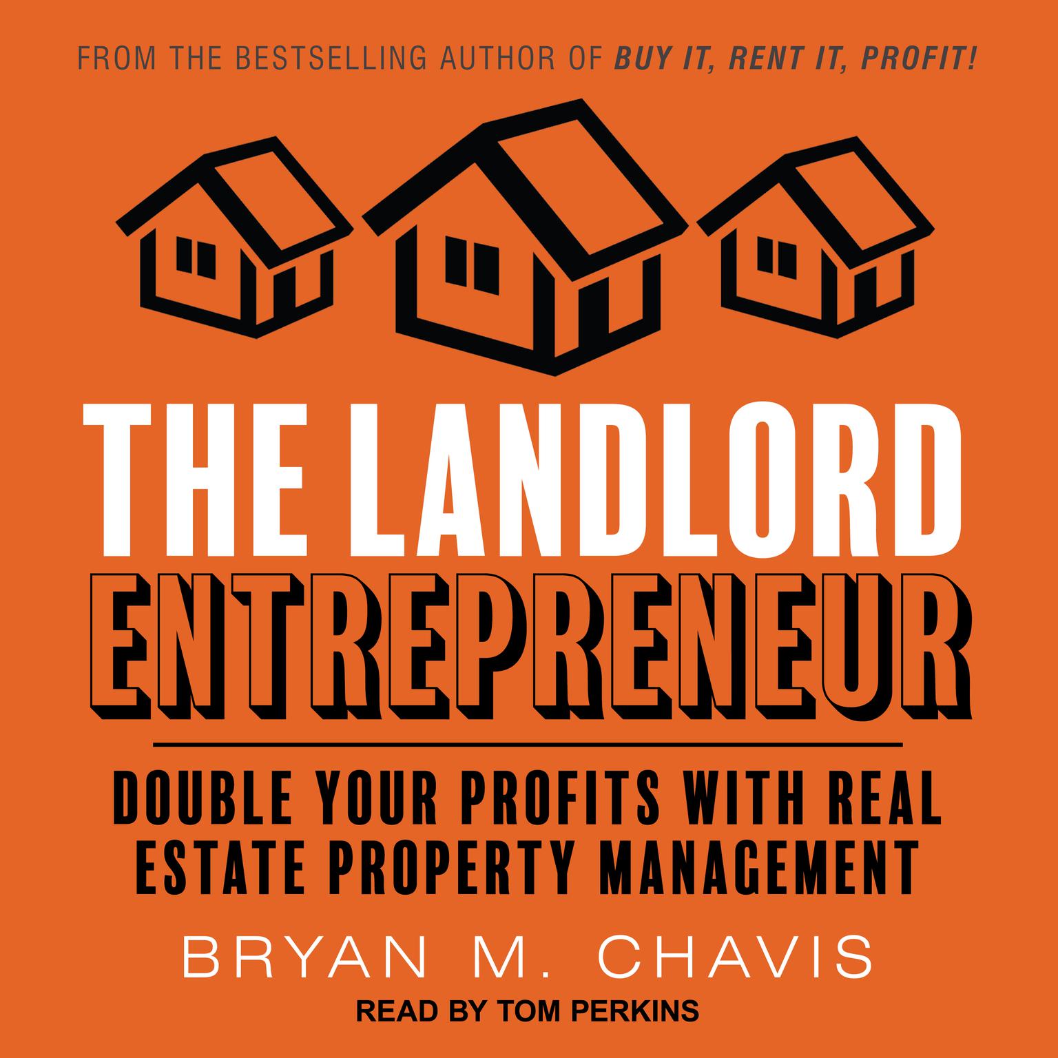 The Landlord Entrepreneur: Double Your Profits with Real Estate Property Management Audiobook, by Bryan M. Chavis