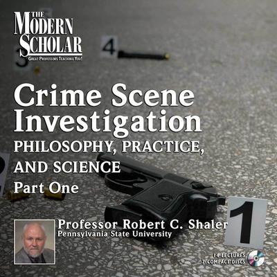 Crime Scene Investigation: Philosophy, Practice, and Science, Part 1 Audiobook, by 