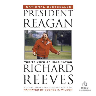 President Reagan: The Triumph of Imagination Audiobook, by Richard Reeves