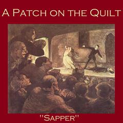 A Patch on the Quilt Audiobook, by H. C. McNeile