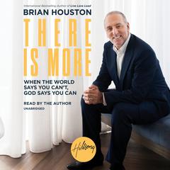 There Is More: When the World Says You Can't, God Says You Can Audiobook, by Brian Houston