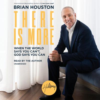 There Is More: When the World Says You Cant, God Says You Can Audiobook, by Brian Houston