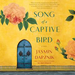 Song of a Captive Bird: A Novel Audiobook, by Jasmin Darznik