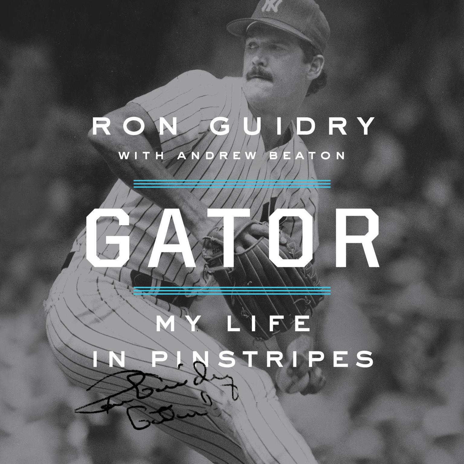 Gator: My Life in Pinstripes Audiobook, by Ron Guidry