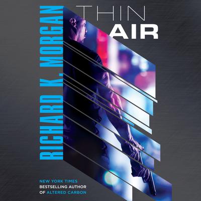 Thin Air: A Novel Audiobook, by Richard K. Morgan