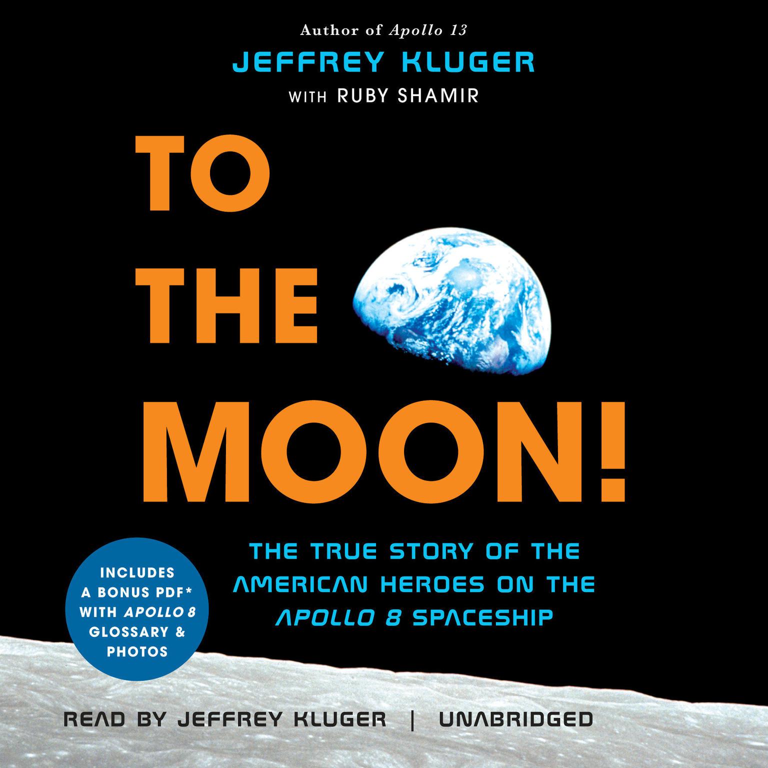 To the Moon!: The True Story of the American Heroes on the Apollo 8 Spaceship Audiobook, by Jeffrey Kluger