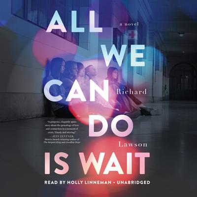 All We Can Do is Wait Audiobook, by Richard Lawson